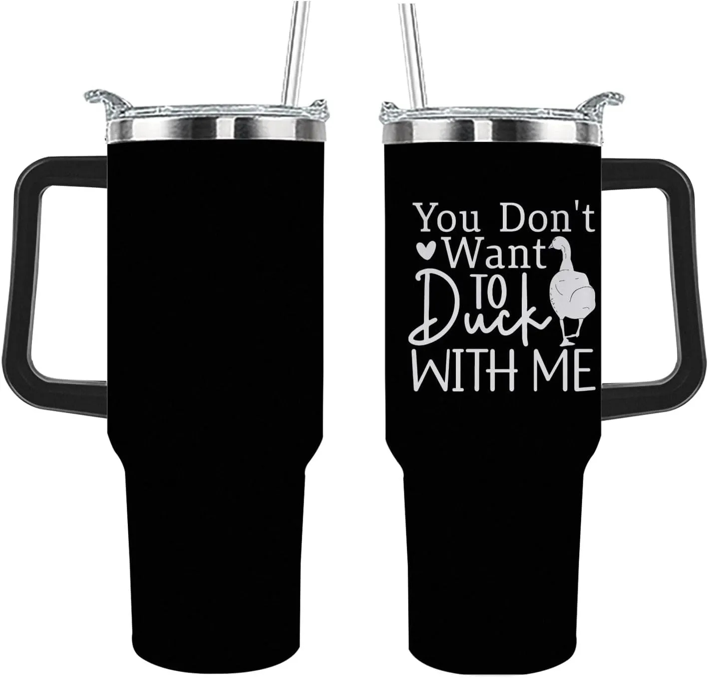 Do Not Duck With Me Tumbler 40 oz Tumbler with Lid and Straw Insulated Tumbler Stainless Steel Tumbler