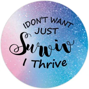 I Dont Just SurviveI Thrive Novelty Labels Stickers,Quote Sticker for Laptop Envelope Seals Jar Water Bottles Goodie Bags Decoration Wedding Xmas Holiday Party Favors Gifts 3"