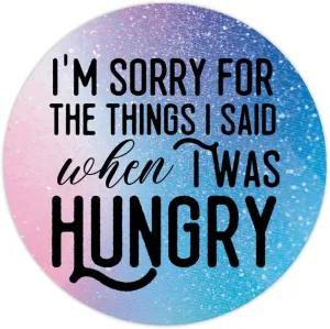 I'm Sorry for The Things I Said When I was Hungry Labels Stickers,Quote Sticker for Laptop Envelope Seals Jar Water Bottles Goodie Bags Decoration Wedding Xmas Holiday Party Favors Gifts 1.5"