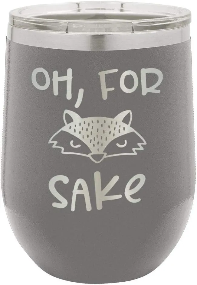OH FOR FOX SAKE Gray 12 oz Stemless Wine Glass With Lid | Custom Engraved With Funny Quotes and Sayings | Stainless Steel Wine Tumbler | OnlyGifts.com