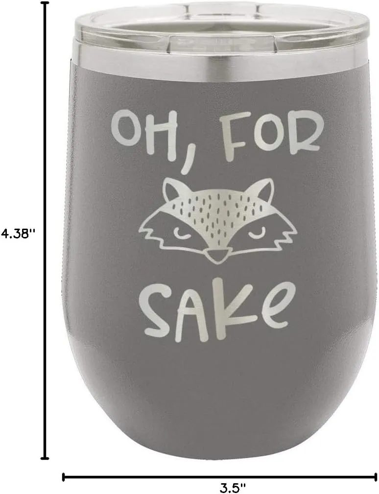 OH FOR FOX SAKE Gray 12 oz Stemless Wine Glass With Lid | Custom Engraved With Funny Quotes and Sayings | Stainless Steel Wine Tumbler | OnlyGifts.com