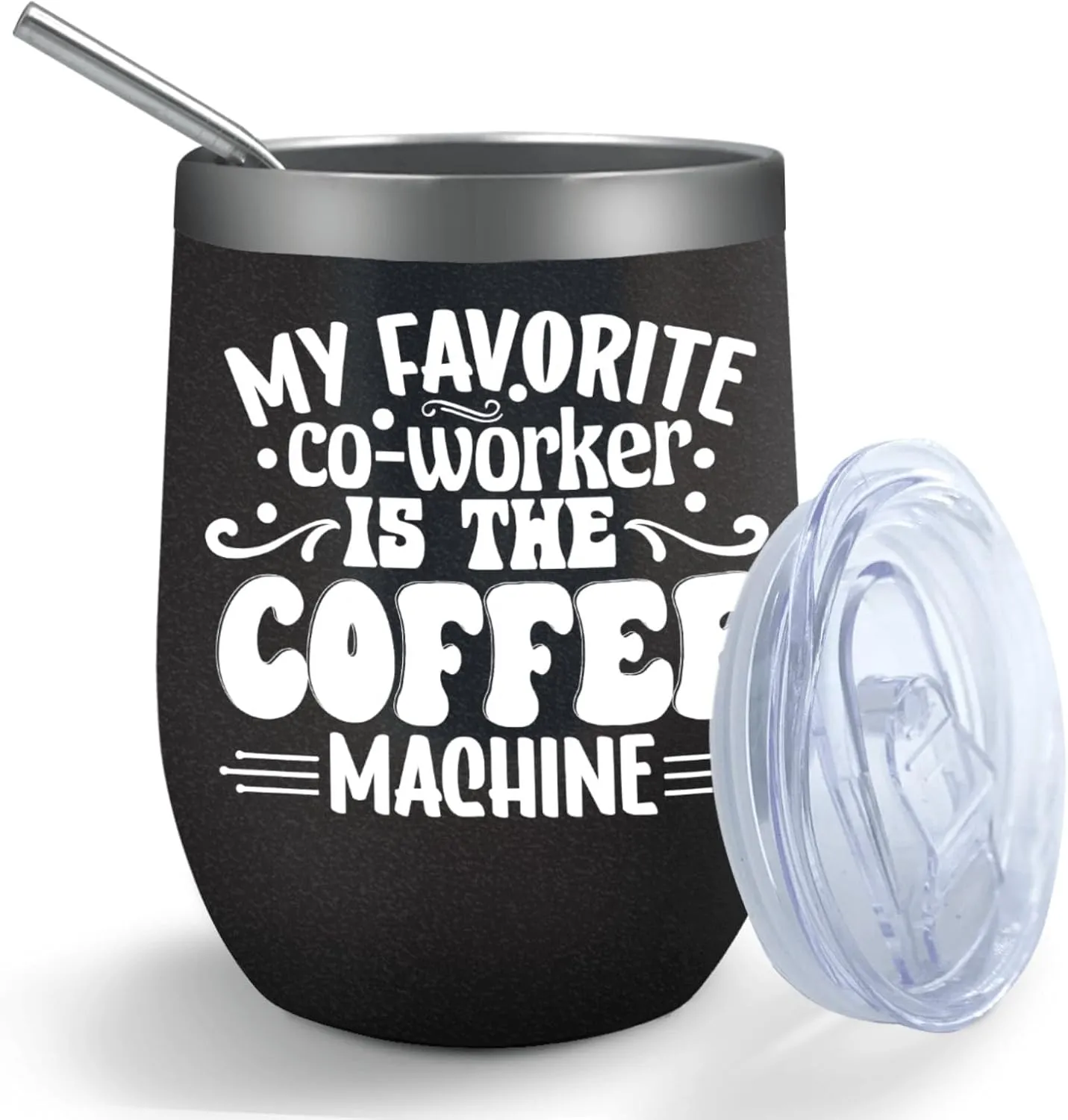 Tumbler My favorite co-worker is the coffee machine Tumbler Insulated Stainless Tumbler with Lids and Straws funny Gift for Women for Home